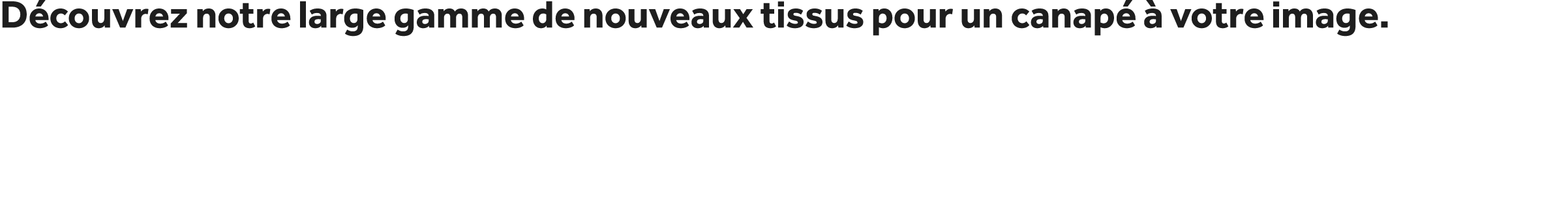D couvrez notre large gamme de nouveaux tissus pour un canap   votre image.