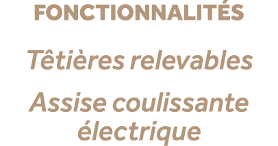 fonctionnalit s T ti res relevables Assise coulissante lectrique